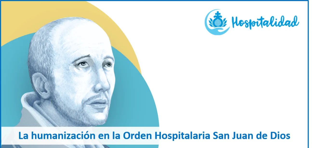 La humanización en la Orden Hospitalaria San Juan de Dios